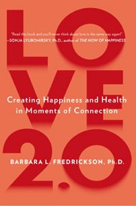 Download Love 2.0: Finding Happiness and Health in Moments of Connection pdf, epub, ebook