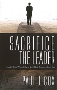 Download Sacrifice the Leader: How to Cope When Others Shift Their Burdens Onto You pdf, epub, ebook