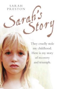 Download Sarah’s Story – They cruelly stole my childhood. Here is my story of recovery and triumph pdf, epub, ebook