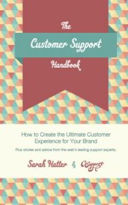 Download The Customer Support Handbook: How to Create the Ultimate Customer Experience For Your Brand pdf, epub, ebook