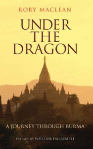 Download Under the Dragon: A Journey through Burma pdf, epub, ebook