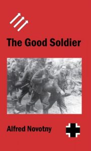 Download The Good Soldier: From Austrian Social Democracy to Communist Captivity with a Soldier of Panzer-Grenadier Division “Grossdeutschland” pdf, epub, ebook