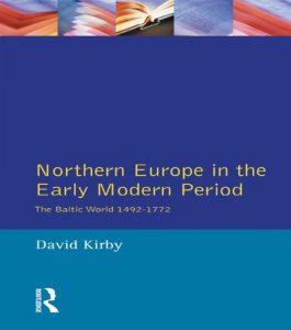 Download Northern Europe in the Early Modern Period: The Baltic World 1492-1772 pdf, epub, ebook