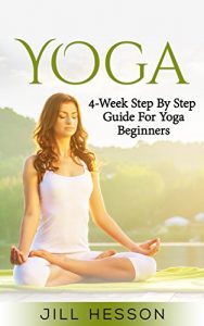 Download Yoga: 4-Week Step By Step Guide for Beginners pdf, epub, ebook