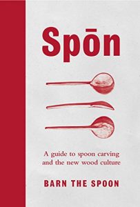 Download Spon: A Guide to Spoon Carving and the New Wood Culture pdf, epub, ebook