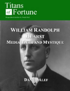 Download William Randolph Hearst: Media Myth and Mystique (Titans of Fortune) pdf, epub, ebook