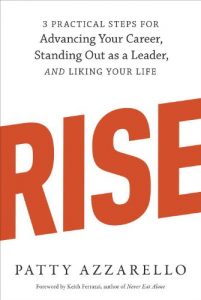 Download Rise: 3 Practical Steps for Advancing Your Career, Standing Out as a Leader, and Liking Your Life pdf, epub, ebook