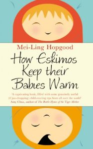 Download How Eskimos Keep Their Babies Warm: Parenting wisdom from around the world pdf, epub, ebook