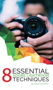 Download 8 Essential Adobe Lightroom Techniques pdf, epub, ebook