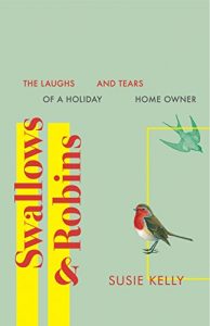 Download Swallows And Robins: The Laughs And Tears Of A Holiday Home Owner pdf, epub, ebook