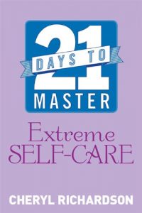 Download 21 Days to Master Extreme Self-Care pdf, epub, ebook