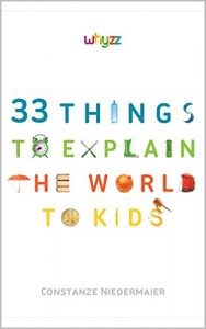 Download 33 Things to Explain the World to Kids. pdf, epub, ebook