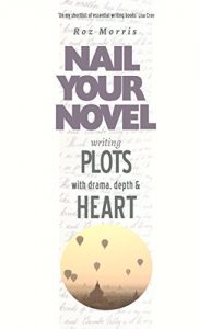 Download Writing plots with drama, depth and heart: Nail Your Novel pdf, epub, ebook