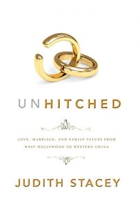 Download Unhitched: Love, Marriage, and Family Values from West Hollywood to Western China (NYU Series in Social and Cultural Analysis) pdf, epub, ebook