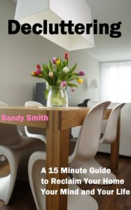 Download Decluttering: A 15 Minute Guide to Reclaim Your Home, Your Mind and Your Life pdf, epub, ebook