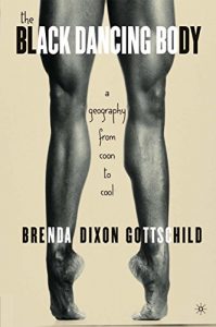 Download The Black Dancing Body: A Geography From Coon to Cool pdf, epub, ebook