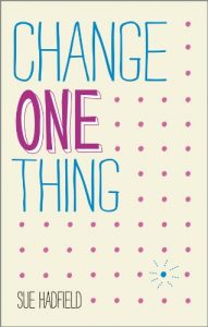 Download Change One Thing!: Make one change and embrace a happier, more successful you pdf, epub, ebook