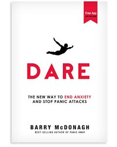 Download Dare: The New Way to End Anxiety and Stop Panic Attacks Fast (+Bonus Audios) pdf, epub, ebook