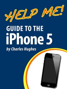 Download Help Me! Guide to the iPhone 5: Step-by-Step User Guide for Apple’s Fifth Generation Smartphone pdf, epub, ebook