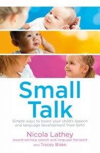 Download Small Talk: Simple ways to boost your child’s speech and language development from birth pdf, epub, ebook