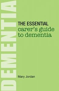 Download The Essential Carer’s Guide to Dementia pdf, epub, ebook