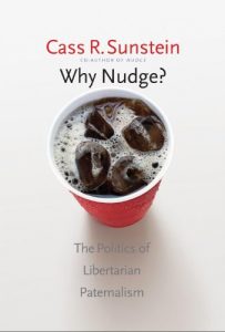 Download Why Nudge?: The Politics of Libertarian Paternalism (The Storrs Lectures Series) pdf, epub, ebook