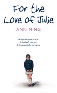 Download For the Love of Julie: A nightmare come true. A mother’s courage. A desperate fight for justice. pdf, epub, ebook