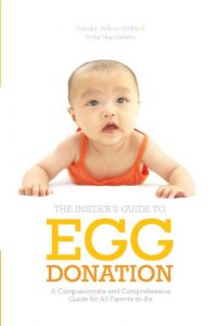 Download Insider’s Guide to Egg Donation: A Compassionate and Comprehensive Guide For All Parents-to-Be pdf, epub, ebook