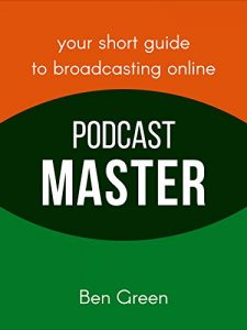 Download Podcast Master: The Concise Guide to Online Broadcasting pdf, epub, ebook