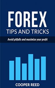 Download FOREX TIPS AND TRICKS: Avoid pitfalls and maximize your profit pdf, epub, ebook