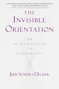 Download The Invisible Orientation: An Introduction to Asexuality pdf, epub, ebook