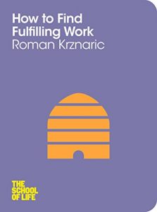 Download How to Find Fulfilling Work (The School of Life) pdf, epub, ebook