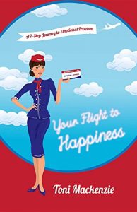 Download Your Flight to Happiness: A 7-Step Journey to Emotional Freedom pdf, epub, ebook