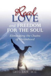 Download Real Love and Freedom for the Soul – Eliminating the Chains of Victimhood pdf, epub, ebook