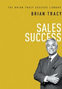 Download Sales Success (The Brian Tracy Success Library) pdf, epub, ebook