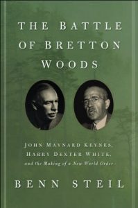 Download The Battle of Bretton Woods: John Maynard Keynes, Harry Dexter White, and the Making of a New World Order (Council on Foreign Relations Books (Princeton University Press)) pdf, epub, ebook