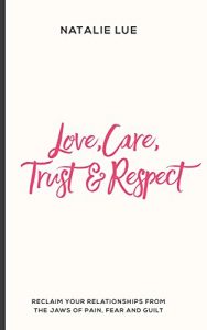 Download Love, Care, Trust & Respect: Reclaim your relationships from the jaws of pain, fear and guilt pdf, epub, ebook