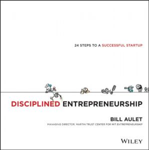 Download Disciplined Entrepreneurship: 24 Steps to a Successful Startup pdf, epub, ebook