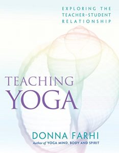 Download Teaching Yoga: Exploring the Teacher-Student Relationship pdf, epub, ebook