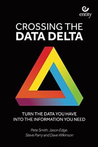 Download Crossing the Data Delta: Turn the data you have into the information you need pdf, epub, ebook