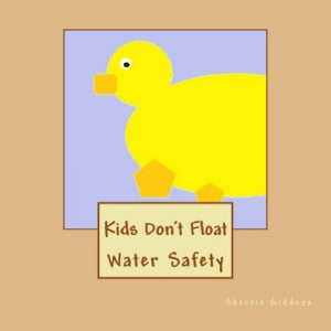 Download Kids Don’t Float: Water Safety pdf, epub, ebook