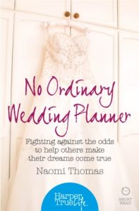 Download No Ordinary Wedding Planner: Fighting against the odds to help others make their dreams come true (HarperTrue Life – A Short Read) pdf, epub, ebook