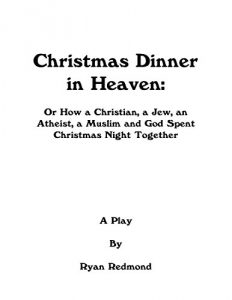 Download Christmas Dinner in Heaven: Or How a Christian, a Jew, an Atheist, a Muslim and God Spent Christmas Night Together pdf, epub, ebook