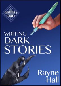 Download Writing Dark Stories: How to Write Horror and Other Disturbing Short Stories (Writer’s Craft Book 6) pdf, epub, ebook