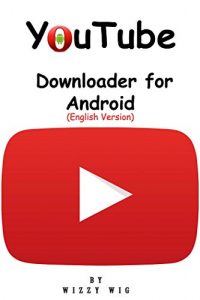 Download YouTube Downloader for Android (English Version) pdf, epub, ebook