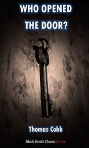 Download Who Opened the Door? (Black Heath Classic Crime) pdf, epub, ebook