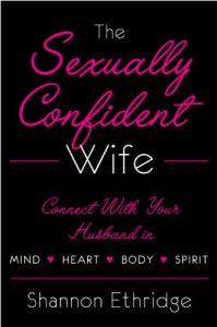 Download The Sexually Confident Wife: Connecting with Your Husband Mind Body Heart Spirit pdf, epub, ebook