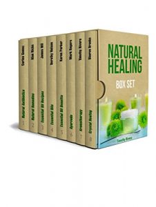 Download Natural Healing Box Set: The Best Guides About Healing Power of Crystals, Natural Antibiotics, Essential oils and Ayurveda pdf, epub, ebook