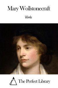 Download Works of Mary Wollstonecraft pdf, epub, ebook