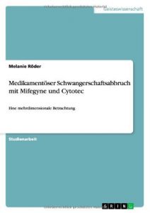 Download Medikamentöser Schwangerschaftsabbruch mit Mifegyne und Cytotec (German Edition) pdf, epub, ebook